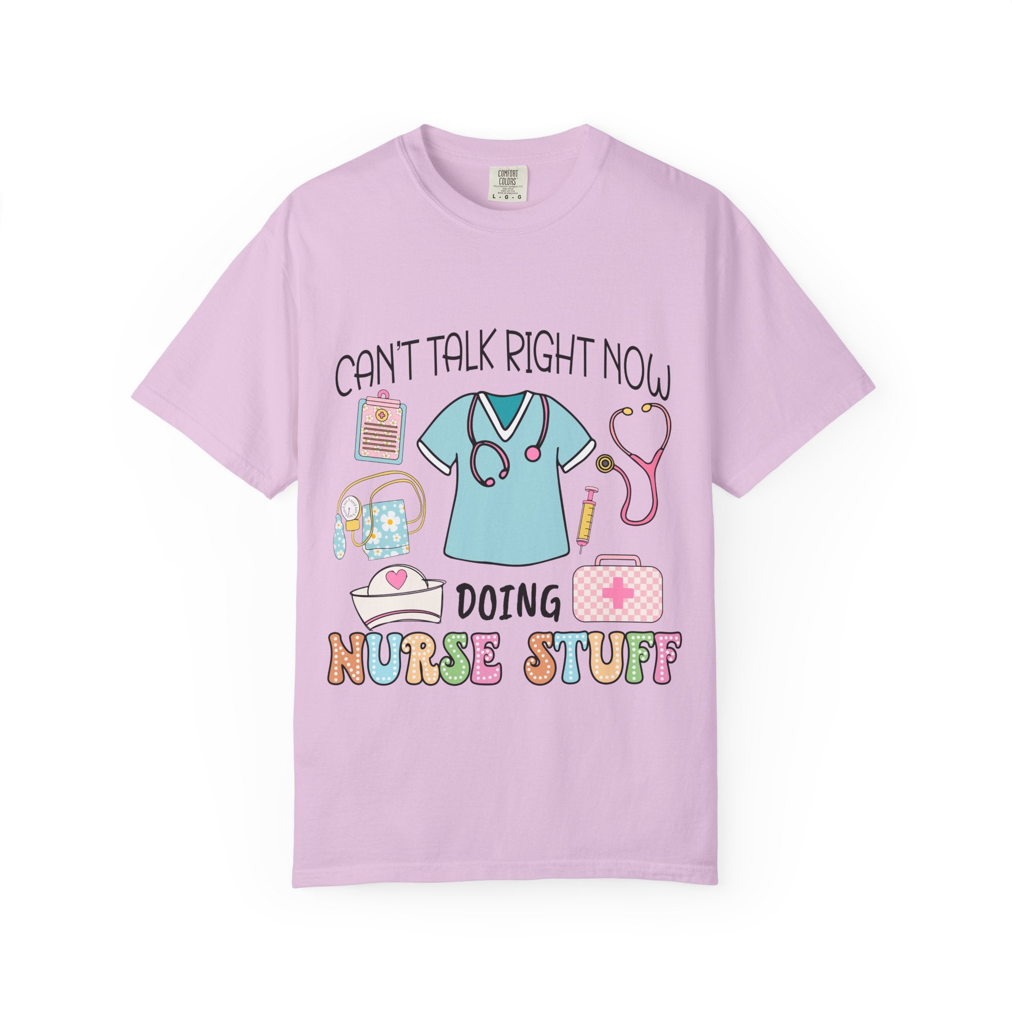 Can’t Talk Right Now Doing Nurse Stuff T-Shirt