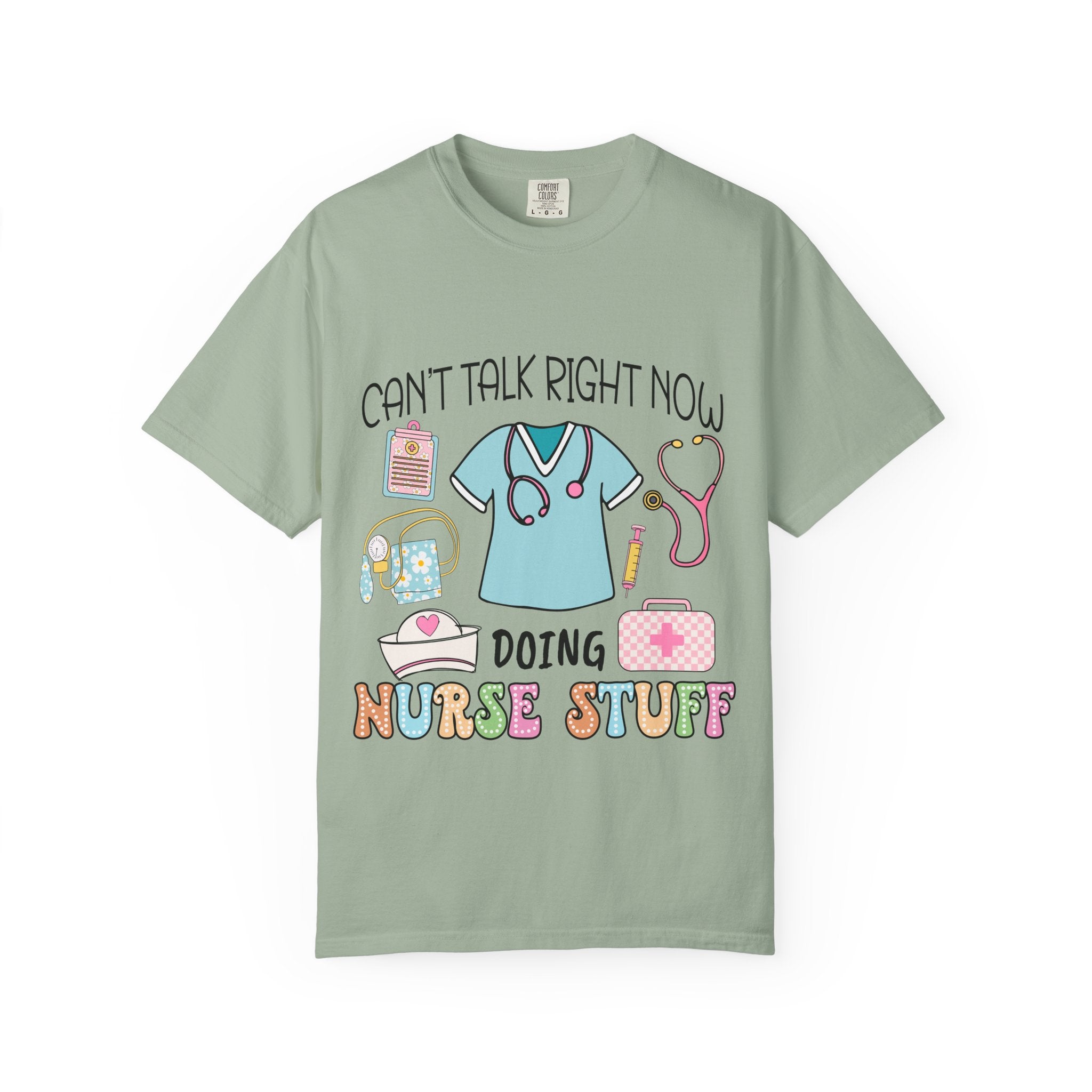 Can’t Talk Right Now Doing Nurse Stuff T-Shirt
