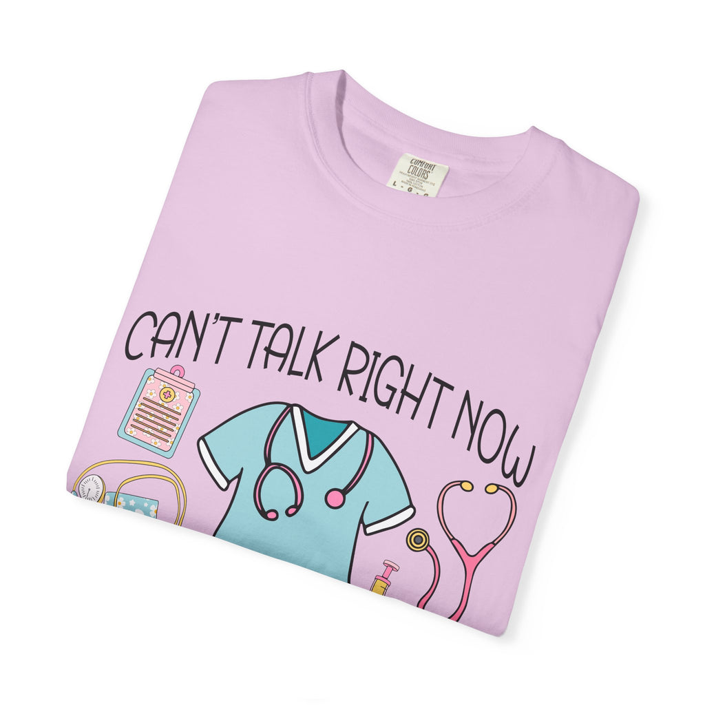Can’t Talk Right Now Doing Nurse Stuff T-Shirt