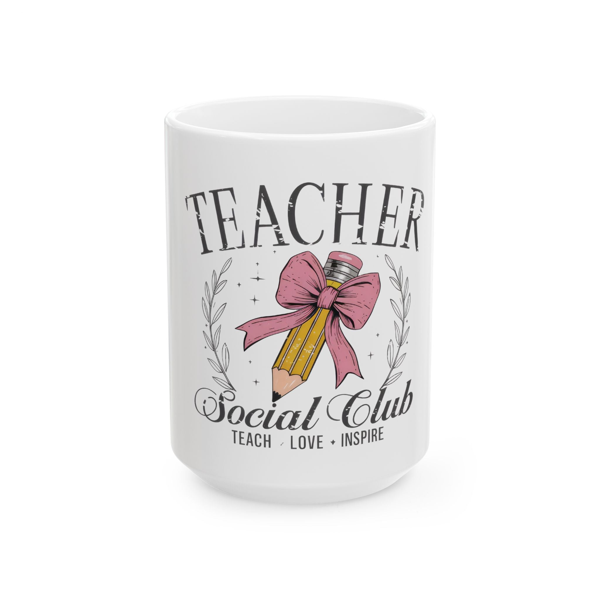Teacher Social Club Ceramic Mug - 'Teach • Love • Inspire' Pencil Design (11oz & 15oz)