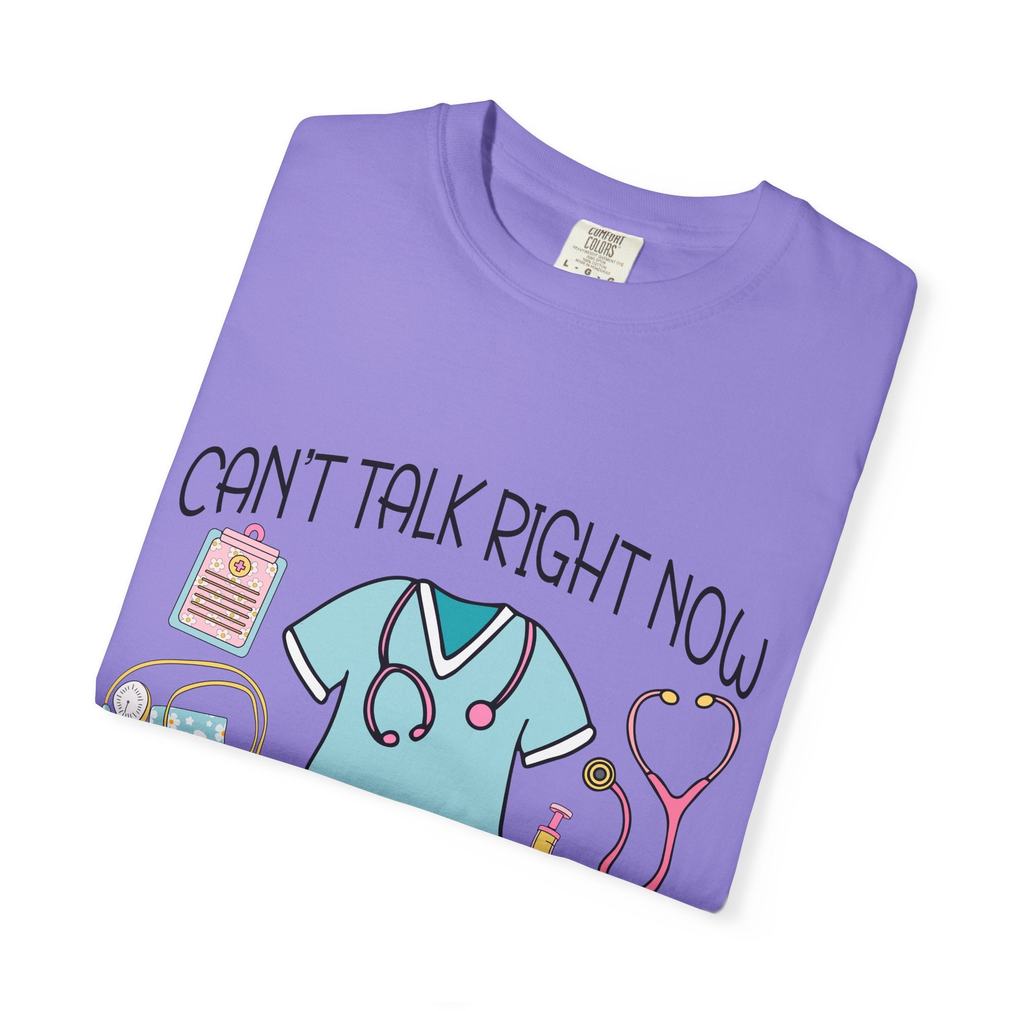 Can’t Talk Right Now Doing Nurse Stuff T-Shirt