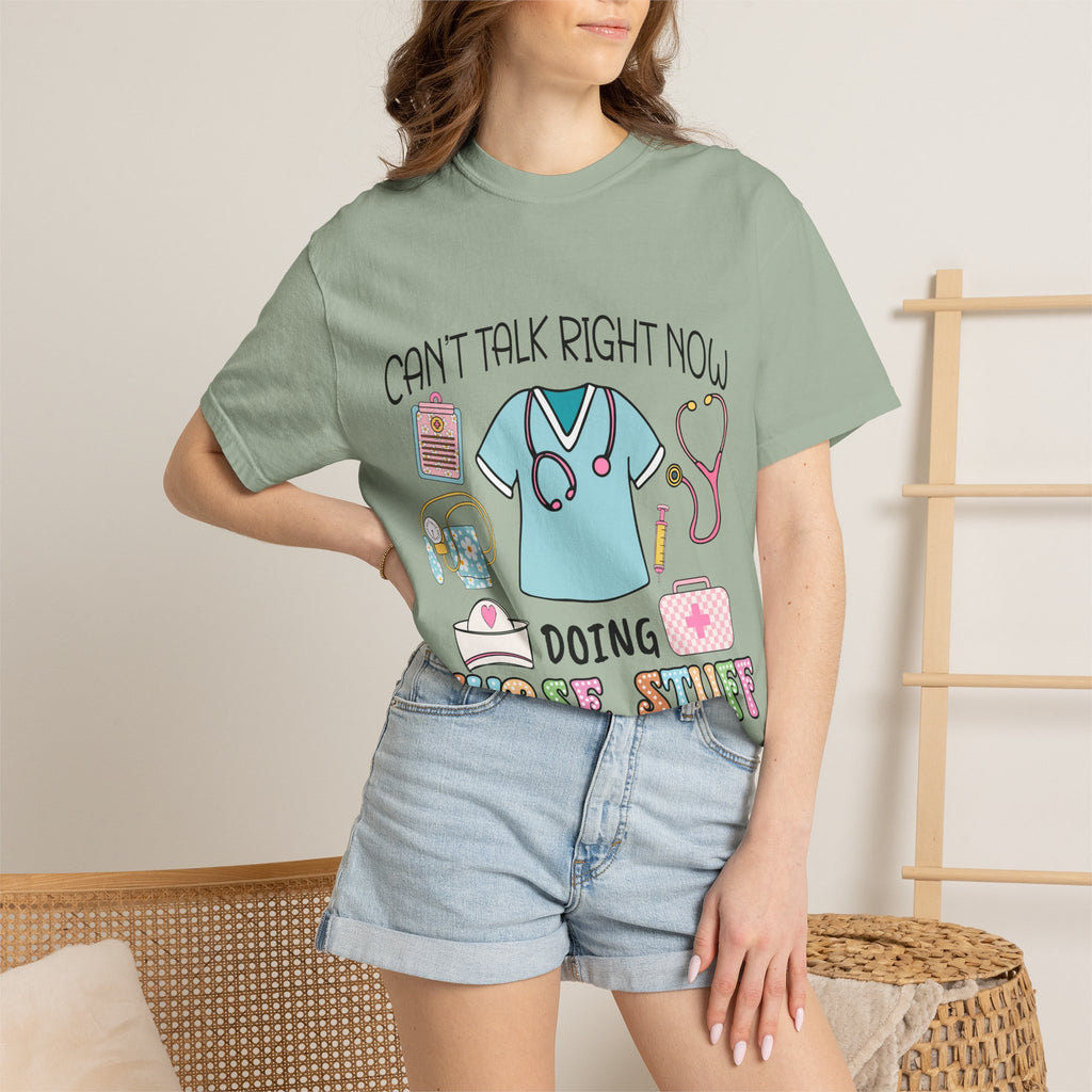 Can’t Talk Right Now Doing Nurse Stuff T-Shirt