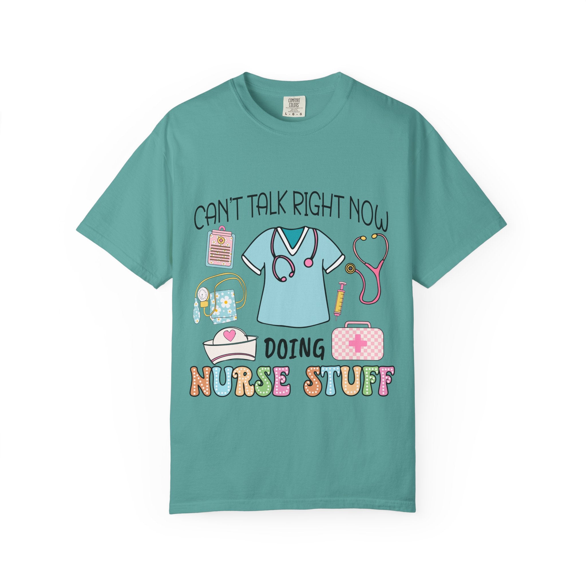 Can’t Talk Right Now Doing Nurse Stuff T-Shirt