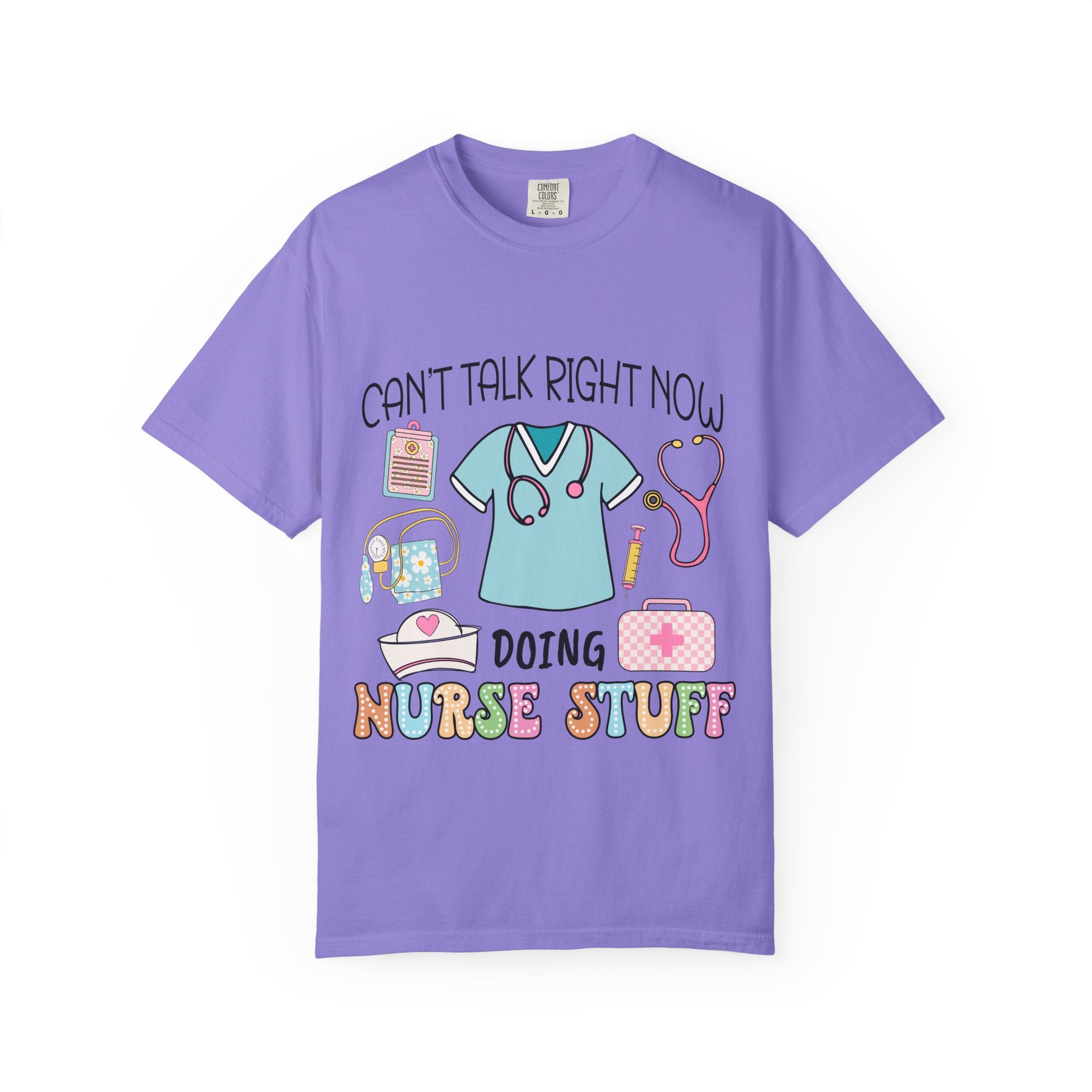 Can’t Talk Right Now Doing Nurse Stuff T-Shirt